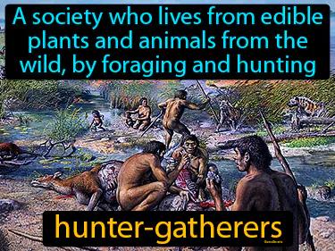 Hunter-Gatherers Meaning