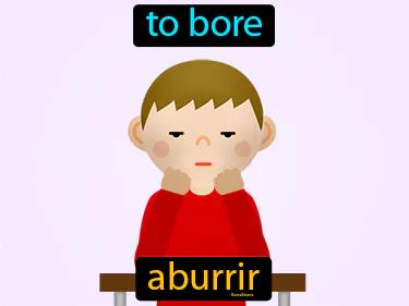 Aburrir Meaning