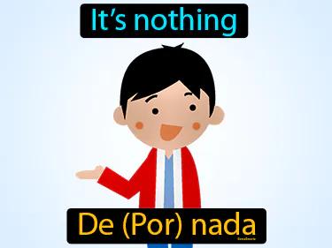 De Por Nada Meaning