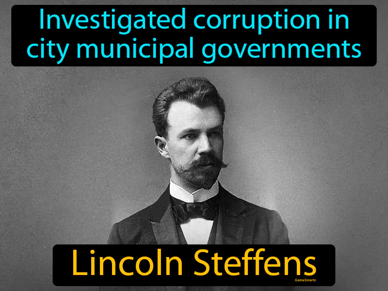 Lincoln Steffens Definition Lincoln Steffens Definition